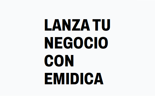 1. Lanza tu negocio con Emidica
